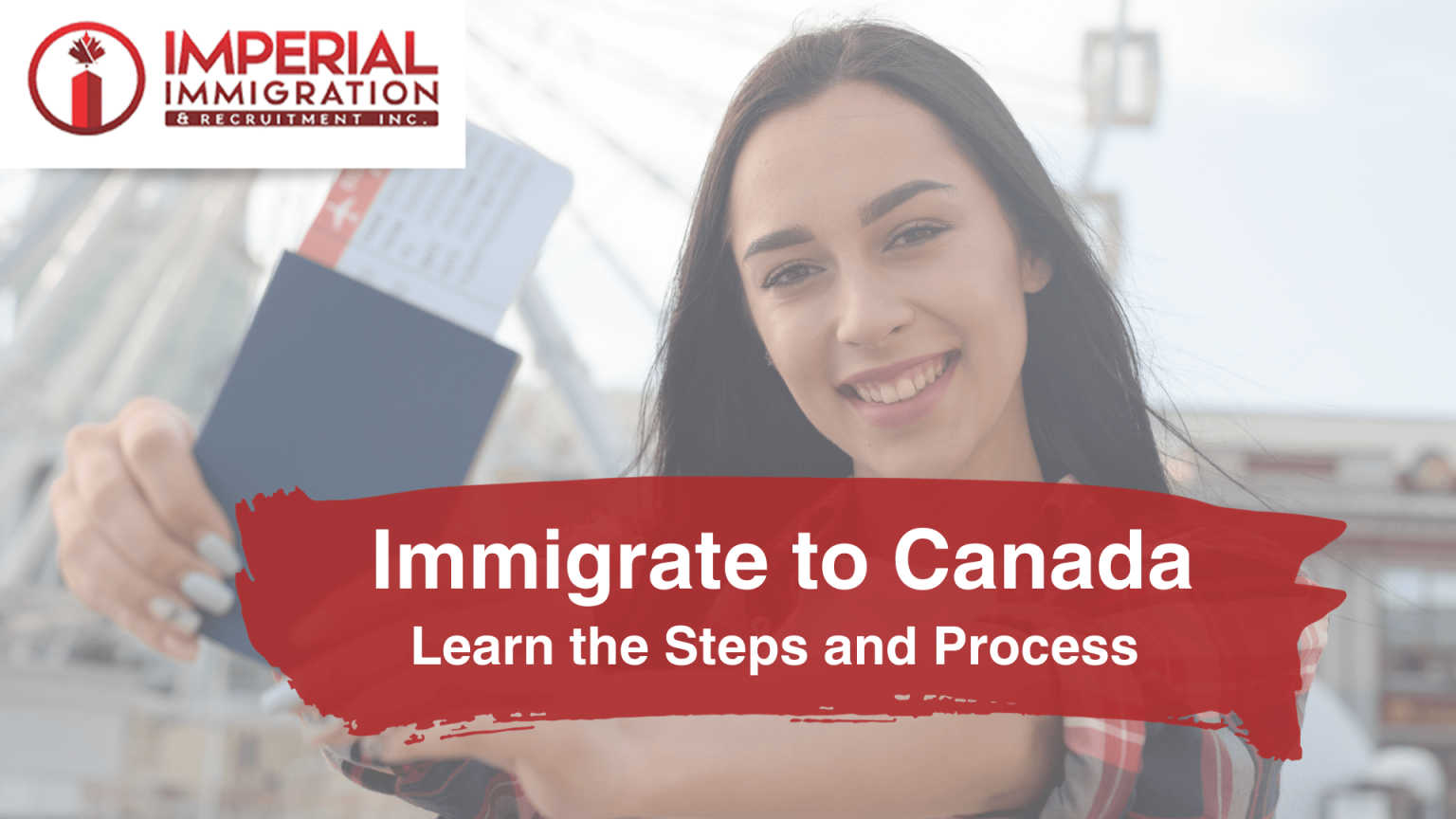How to Immigrate to Canada Making Your Immigration Seamless